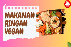 13 Makanan Ringan Vegan yang Mengenyangkan dan Bergizi