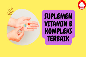 10 Suplemen Vitamin B Kompleks Terbaik dan Berkualitas