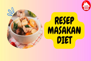 7 Resep Masakan Diet yang Mudah, Lezat, dan Sehat