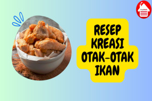 10 Resep Kreasi Otak-Otak Ikan yang Menggugah Selera