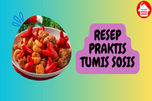 10 Resep Praktis Tumis Sosis Lezat, Bisa Dicoba Setiap Hari