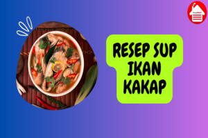 5 Resep Sup Ikan Kakap Lezat yang Kaya Protein dan Omega-3