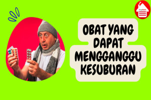 Mengenal 5 Obat yang Dapat Mengganggu Kesuburan