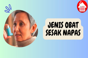 Mengenal 7 Jenis Obat Sesak Napas yang Tersedia di Apotek