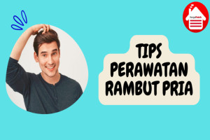 8 Tips Perawatan Rambut Pria supaya Lebih Menarik