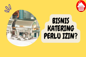 5 Alasan Mengapa Bisnis Katering Perlu Izin