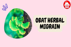 9 Obat Herbal Efektif untuk Mengatasi Migrain Secara Alami