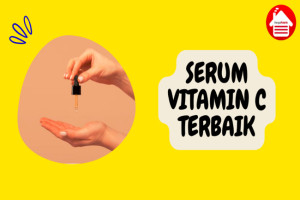 9 Serum Vitamin C Terbaik untuk Wajah Cerah dan Bercahaya