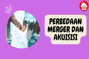 5 Perbedaan Sederhana antara Merger dan Akuisisi