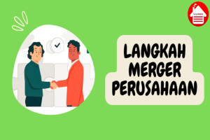 Simak 7 Langkah Utama dalam Proses Merger Perusahaan