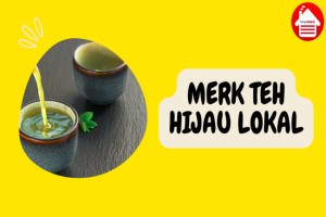 7 Merk Teh Hijau Lokal Terbaik Pilihan Segar Berkualitas