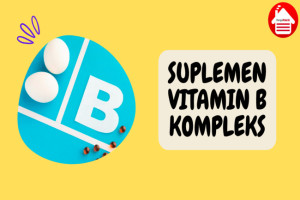 5 Merk Vitamin B Kompleks Ramah Lambung: Pilihan Terbaik