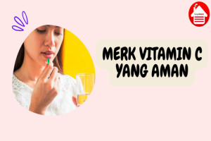 5 Merk Vitamin C Terbaik dan Aman yang Direkomendasikan