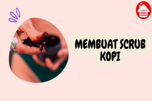 7 Langkah Praktis Buat Scrub Kopi: Rahasia Kulit Sehat