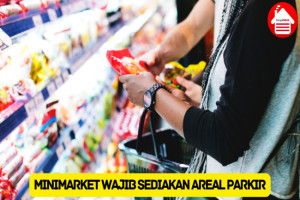 Apakah Pelaku Usaha Minimarket Wajib Sediakan Areal Parkir?