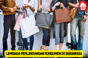 3 Jenis Lembaga Perlindungan Konsumen di Indonesia