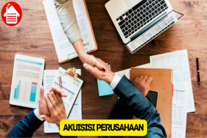 Apa Itu Akuisisi Perusahaan? Pahami Konsepnya