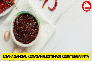 Ketahui Ide Usaha Sambal Kemasan dan Estimasi Keuntungannya