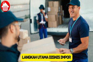 6 Langkah Utama dalam Bisnis Impor, Pemula Bisa Coba