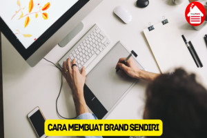 12 Cara Membuat Brand Sendiri yang Perlu Diketahui