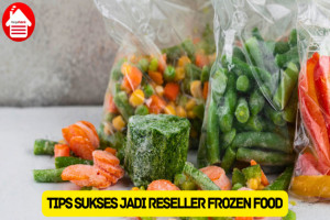 Pelajari 10 Tips Sukses Menjadi Reseller Frozen Food