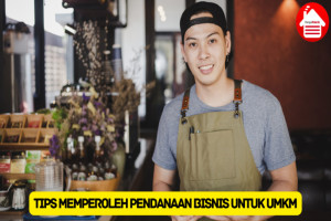 Simak 10 Tips Memperoleh Pendanaan Bisnis untuk UMKM