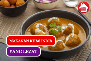 Inilah 7 Makanan Khas India yang Jadi Favorit Wisatawan