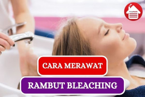 Ini Dia 5 Cara Merawat Rambut Bleaching Agar Tetap Lembut