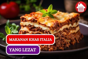 Ini Dia 7 Makanan Khas Italia yang Lezat dan Khas