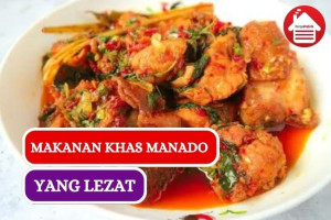 10 Makanan Khas Manado yang Ikonik dan Khas