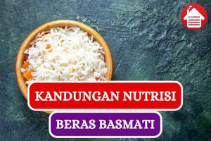 Wajib Tau!! Ini Dia Kandungan Nutrisi Beras Basmati