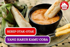 Aneka Resep Otak-otak yang Hraus Kamu Coba