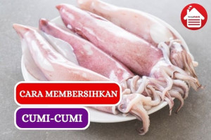 5 Cara Mudah Membersihkan Cumi-cumi