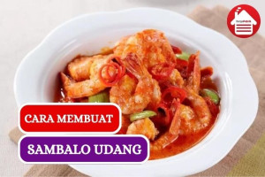 Cara Mudah Membuat Sambal Udang Dirumah