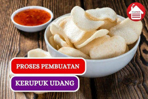 8 Proses Pembuatan Kerupuk Udang, Yuk Coba!!