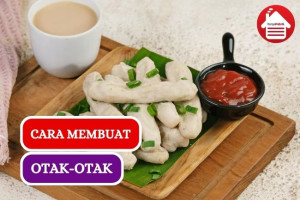 Ini Dia Cara Membuat Otak-otak, Peluang Bisnis Kekinian