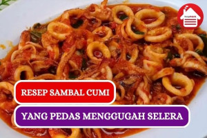 Resep Sambal Cumi yang Pedas dan Menggugah Selera