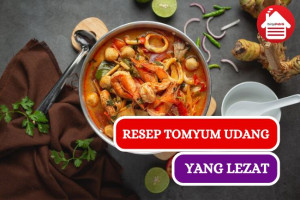 Ini Dia Resep Tomyum Udang yang Lezat dan Mudah Dibuat