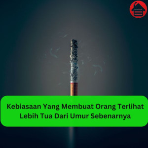 Kebiasaan Ini Memicu Orang Terlihat Lebih Tua Dari Umurnya