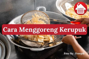 8 Cara Menggoreng Kerupuk Agar Tidak Gosong