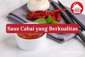  5 Tips Memilih Saus Cabai yang Berkualitas