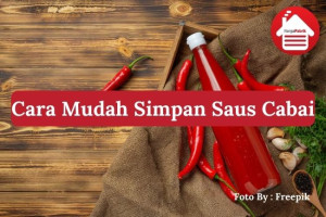 3 Cara Mudah Menyimpan Saus Cabai Agar Tetap Segar