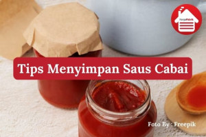 6 Tips Menyimpan Saus Cabai Agar Rasanya Tidak Berubah