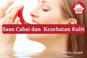 5 Alasan Saus Cabai Mempengaruhi Kesehatan Kulit