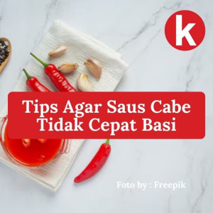 4 Tips Agar Saus Cabai Tidak Mudah Basi