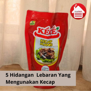 5 Hidangan Lebaran Yang Memakai Kecap