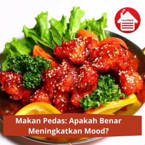 Makan Pedas: Apakah Benar-benar Meningkatkan Mood?