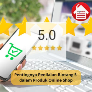  Ini Pentingnya Penilaian Bintang 5 dalam Produk Online Shop