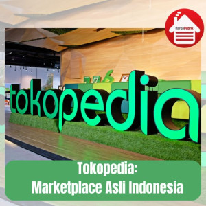 Kepoin Tokopedia Marketplace Asli Indonesia ,Yuk Simak