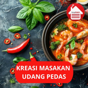 Mencoba Kreasi Masakan Udang Pedas